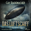 Das Luftschiff - Cay Rademacher