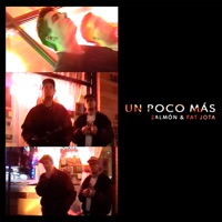 Un Poco Más - Single - Salmón & Fat Jota