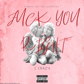 F**k You Right C Crazy