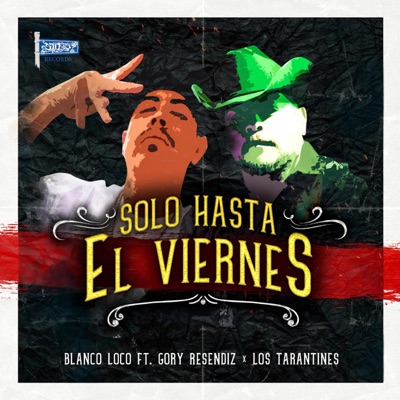 Solo Hasta el Viernes (feat. Gory Resendiz & Los Tarantines) - Single