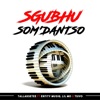 Sgubhu Som'dantso (feat. Entity MusiQ, Lil Mo & Tsivo)