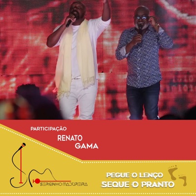 Pegue o Lenço, Seque o Pranto (Ao Vivo) [feat. Renato Gama] - Single