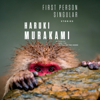 First Person Singular: Stories (Unabridged) - Haruki Murakami & Philip Gabriel