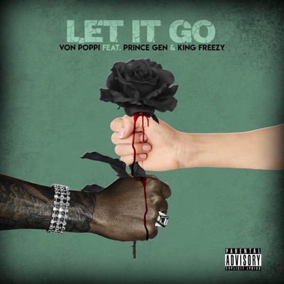 Let It Go (feat. Prince Gen & King Frezzy) - Single