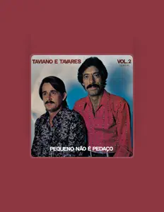 Listen to Taviano e Tavares, watch music videos, read bio, see tour dates & more!