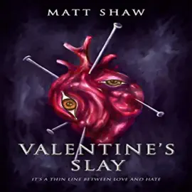 Valentine's Slay: It's a Thin Line Between Love and Hate (Unabridged)