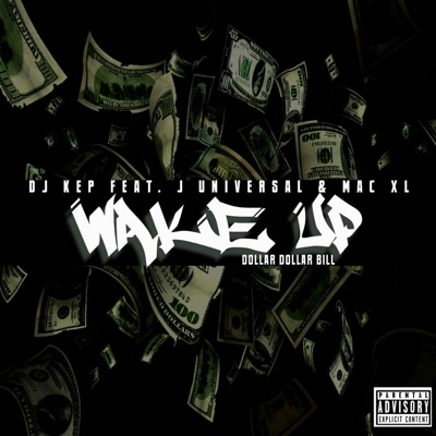Wake Up (feat. J Universal & Mac XL) - Single