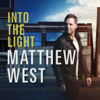 Into the Light - Matthew West
