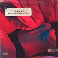 Uh Baby - Single - Ferrer, Talkz & Double2back