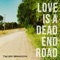 Love Is a Dead End Road artwork