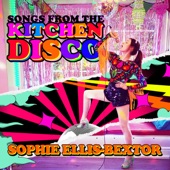 Songs From The Kitchen Disco: Sophie Ellis-Bextor's Greatest Hits artwork
