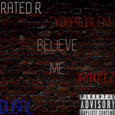 Believe Me (feat. Rated R, Dubal & JayNotez) - Single