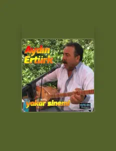 聆聽 Aydın Ertürk、觀看音樂影片、閱讀小傳、查看巡演日期等！