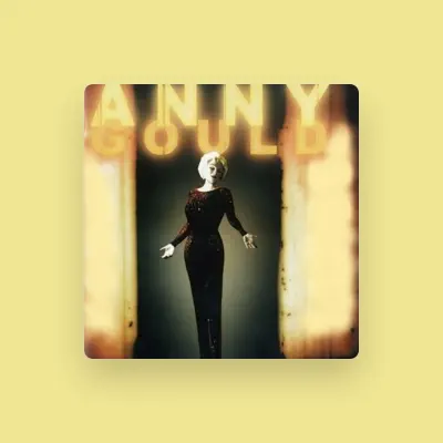 Listen to Anny Gould, watch music videos, read bio, see tour dates & more!