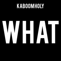 What - Single - Kaboom Holy