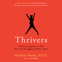 Michele Borba, Ed. D. - Thrivers: The Surprising Reasons Why Some Kids Struggle and Others Shine (Unabridged) artwork