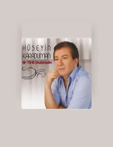 Hüseyin Karadumanを聴いたり、ミュージックビデオを鑑賞したり、経歴やツアー日程などを確認したりしましょう！