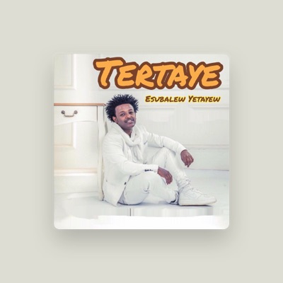 Listen to Esubalew Yetayew, watch music videos, read bio, see tour dates & more!