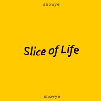 Slice of Life - Single - snowye