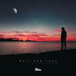 Wait For Love - Single - Tobu Wait For Love - Single - Tobu