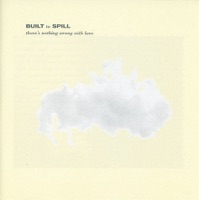 There's Nothing Wrong with Love - Built to Spill