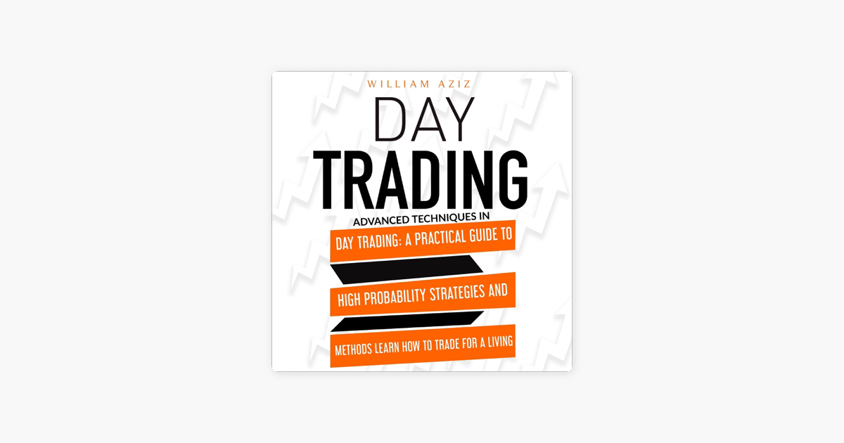  day trading advanced techniques in day trading a practical guide to