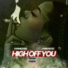 High Off You (feat. Chris Notez) - Single