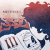Methinks, Vol. III