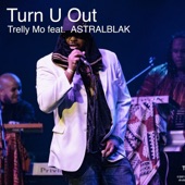 Astralblak,Trelly Mo - Turn U Out