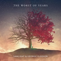 The Worst of Years - Single - Samlight & George Gleeson