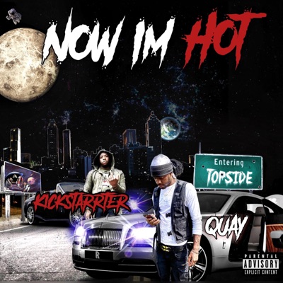 Now I'm Hot (feat. Kickstarrter) - Single