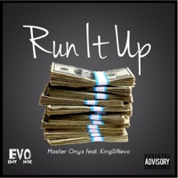 Run It Up (feat. KingSiNevo) - Single - Master Onyx