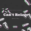 Can't Relate (feat. PE$o PETE & Breeton Boi) - Single