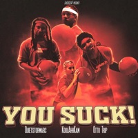 YOU SUCK! (feat. Otto Trip & Quietstormarc) - Single - KoolAhhKam