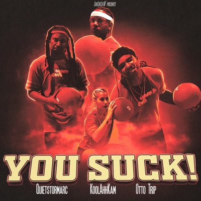 YOU SUCK! (feat. Otto Trip & Quietstormarc) - Single