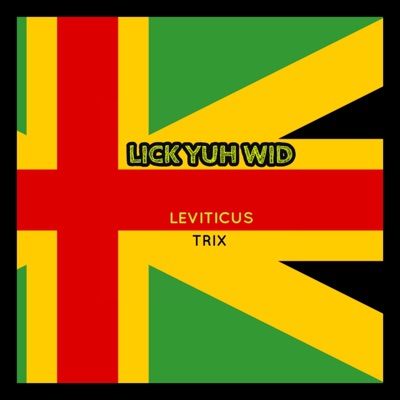 Lick Yuh Wid (feat. Trix) - Single