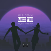 Miss You (MGR 7TH Remix) - KR & Gemmi