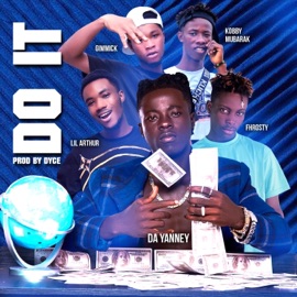 Do It (feat. Kobby Mubarak, Lil Arthur, Gimmick & Fhrosty) Da Yanney