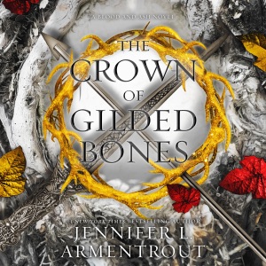 The Crown of Gilded Bones: Blood and Ash, Book 3 (Unabridged)