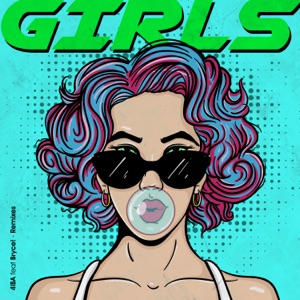 GIRLS (Remixes) [feat. Bryce!] - EP