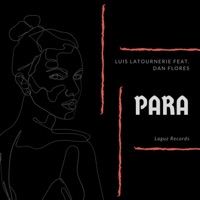 Para (feat. Dan Flores) - Single - Luis Latournerie