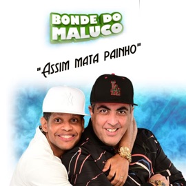 Assim Mata Painho Bonde do Maluco
