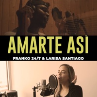 Amarte Así - Single - Franko 24/7 & Larisa Santiago