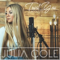 Trust You (Acoustic) - Single - Julia Cole
