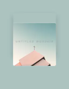 Untitled Worshipを聴いたり、ミュージックビデオを鑑賞したり、経歴やツアー日程などを確認したりしましょう！