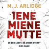 Iene miene mutte - M.J. Arlidge
