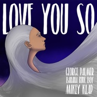 Love You So (feat. Mikey Klap & Banana Rude Boy) - Single - George Palmer