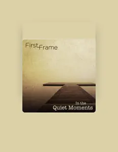Dengarkan First Frame, tonton video musik, baca bio, lihat tanggal tur & lainnya!