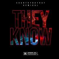 They Know (feat. Kemikal) - Single - CountryBoyRaf