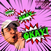 Okay! (feat. Johnny King & Renzo) - Single - On God